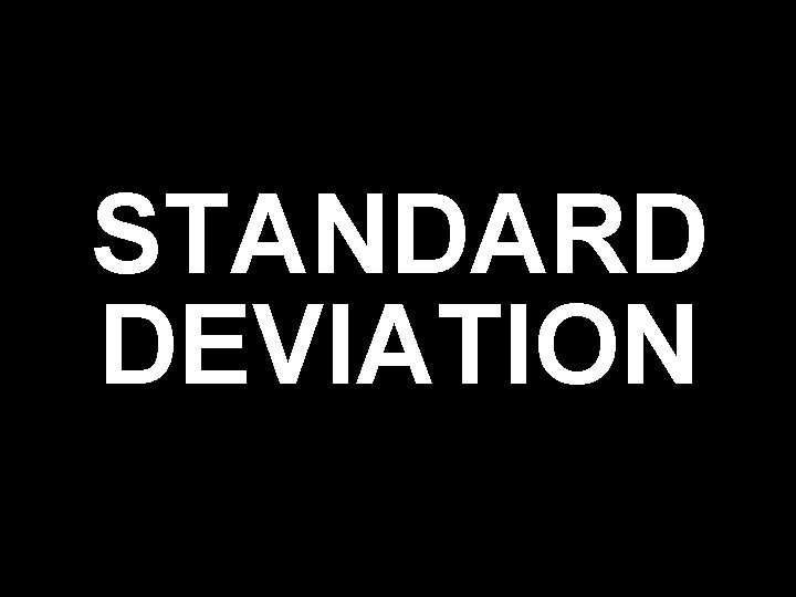 STANDARD DEVIATION 