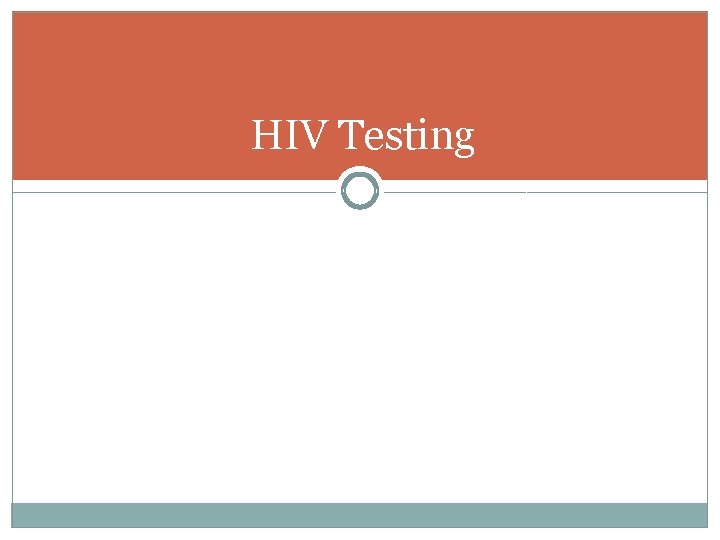 HIV Testing HIV Testing