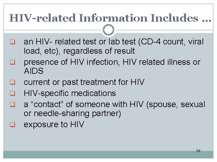HIV-related Information Includes … q q q an HIV- related test or lab test HIV-related Information Includes … q q q an HIV- related test or lab test