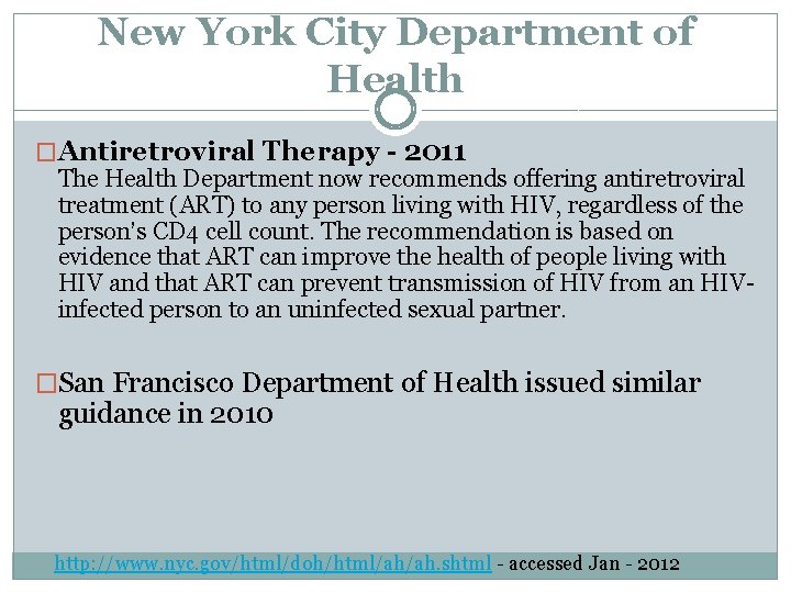 New York City Department of Health �Antiretroviral Therapy - 2011 The Health Department now New York City Department of Health �Antiretroviral Therapy - 2011 The Health Department now