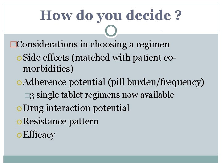 How do you decide ? �Considerations in choosing a regimen Side effects (matched with How do you decide ? �Considerations in choosing a regimen Side effects (matched with