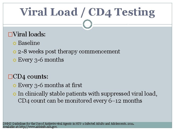 Viral Load / CD 4 Testing �Viral loads: Baseline 2 -8 weeks post therapy Viral Load / CD 4 Testing �Viral loads: Baseline 2 -8 weeks post therapy