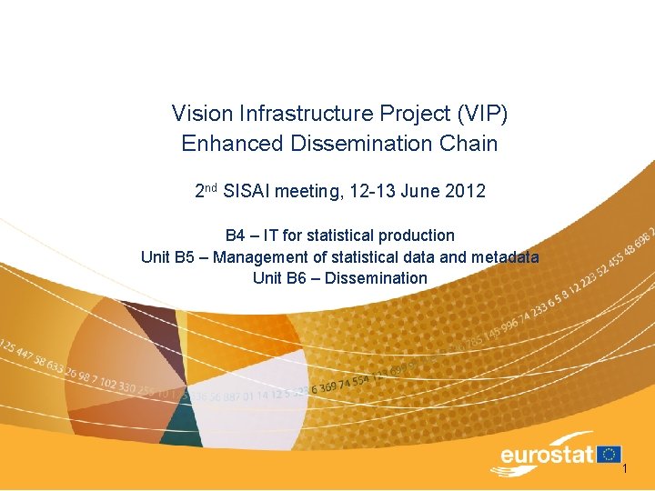 Vision Infrastructure Project (VIP) Enhanced Dissemination Chain 2 nd SISAI meeting, 12 -13 June
