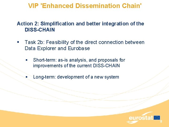 VIP 'Enhanced Dissemination Chain' Action 2: Simplification and better integration of the DISS-CHAIN §
