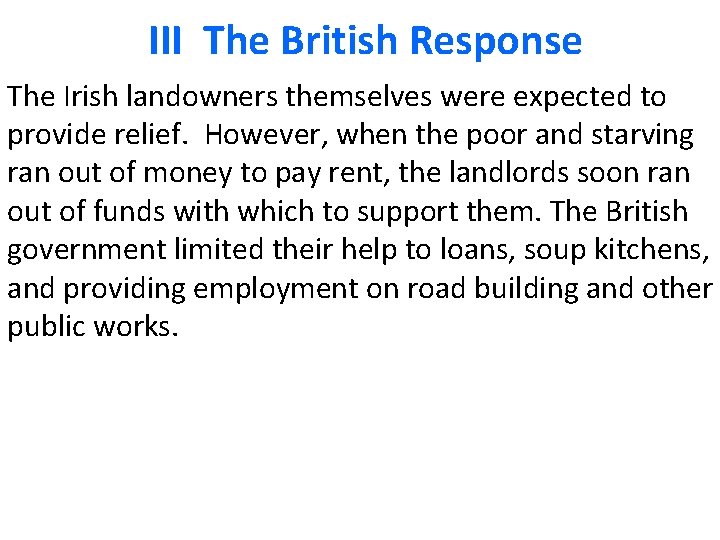 III The British Response The Irish landowners themselves were expected to provide relief. However,