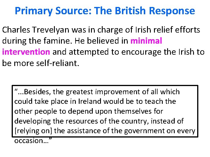 Primary Source: The British Response Charles Trevelyan was in charge of Irish relief efforts