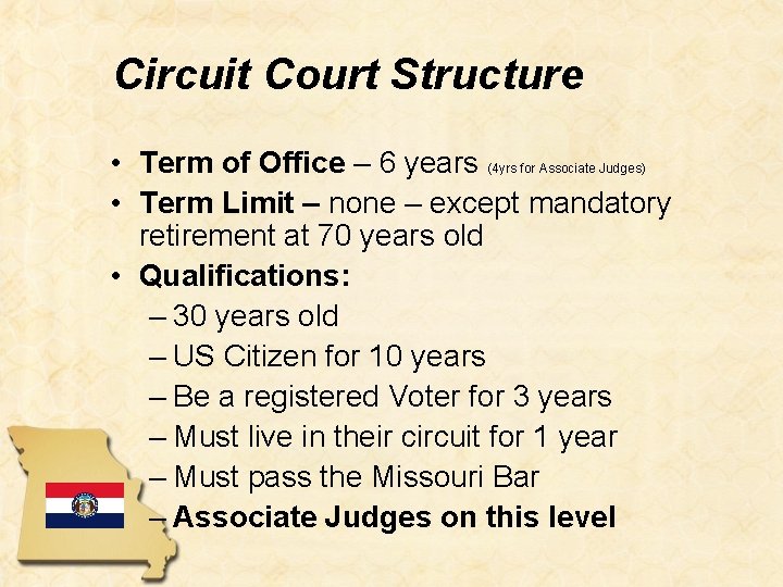 Circuit Court Structure • Term of Office – 6 years (4 yrs for Associate