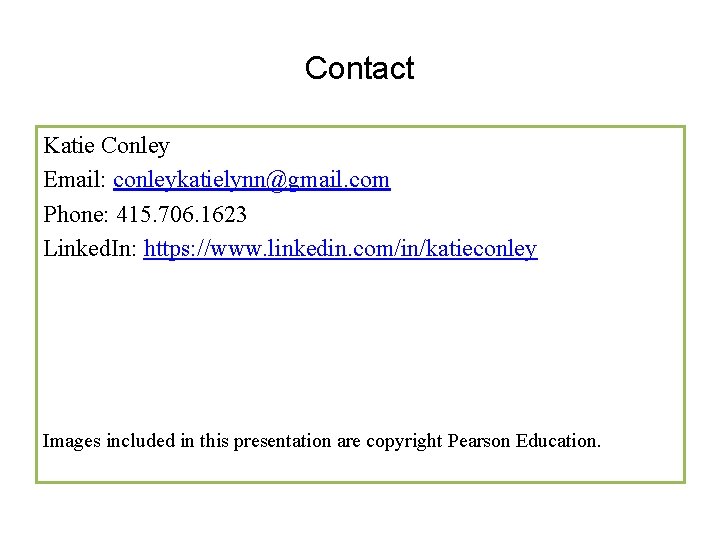Contact Katie Conley Email: conleykatielynn@gmail. com Phone: 415. 706. 1623 Linked. In: https: //www.