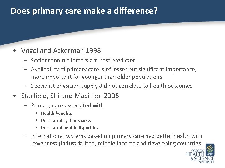 Does primary care make a difference? • Vogel and Ackerman 1998 – Socioeconomic factors