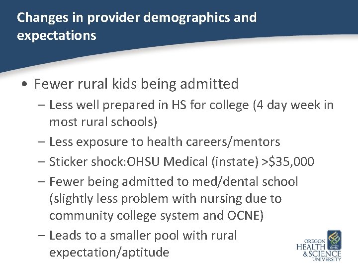 Changes in provider demographics and expectations • Fewer rural kids being admitted – Less