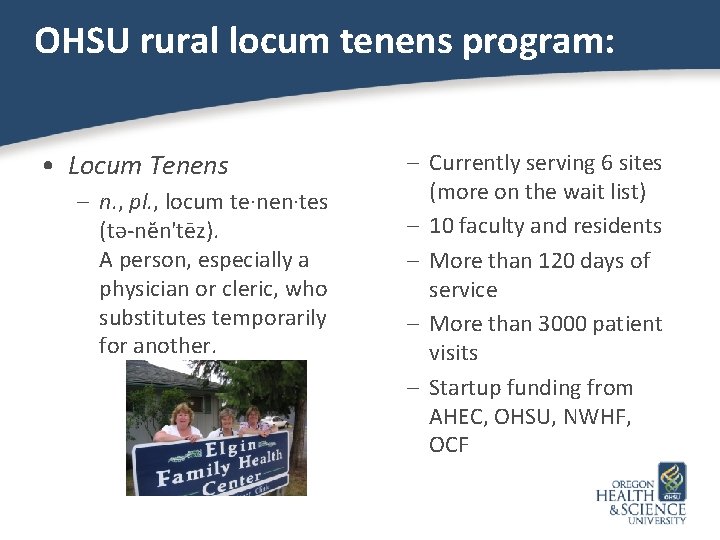 OHSU rural locum tenens program: • Locum Tenens – n. , pl. , locum