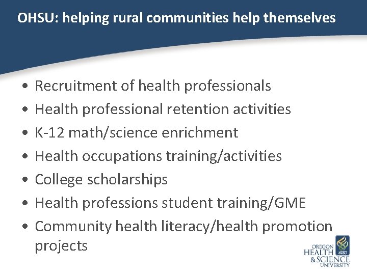 OHSU: helping rural communities help themselves • • Recruitment of health professionals Health professional
