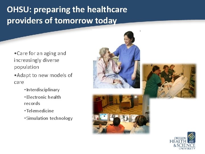 OHSU: preparing the healthcare providers of tomorrow today • Care for an aging and