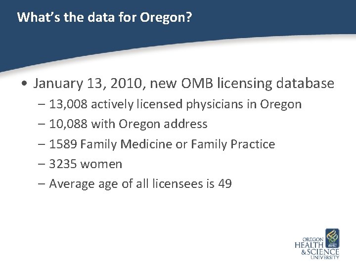 What’s the data for Oregon? • January 13, 2010, new OMB licensing database –