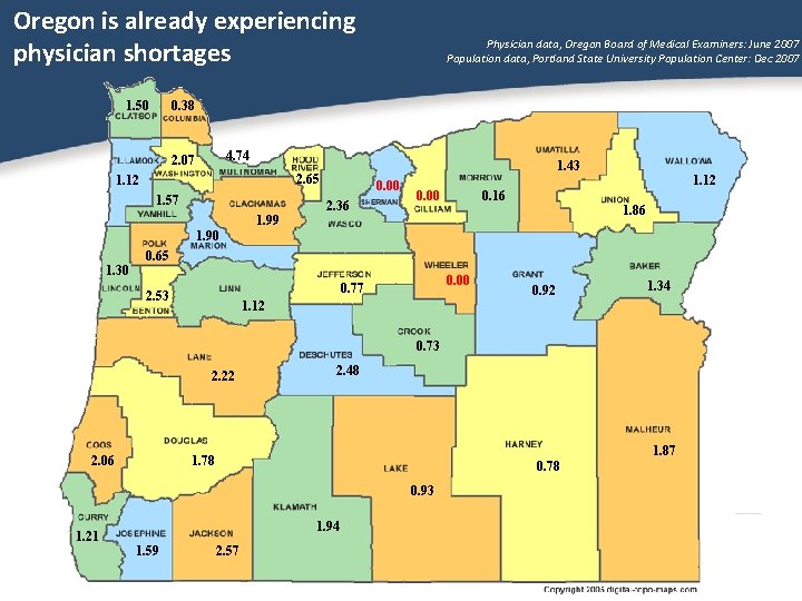 Oregon is already experiencing physician shortages 1. 50 Physician data, Oregon Board of Medical