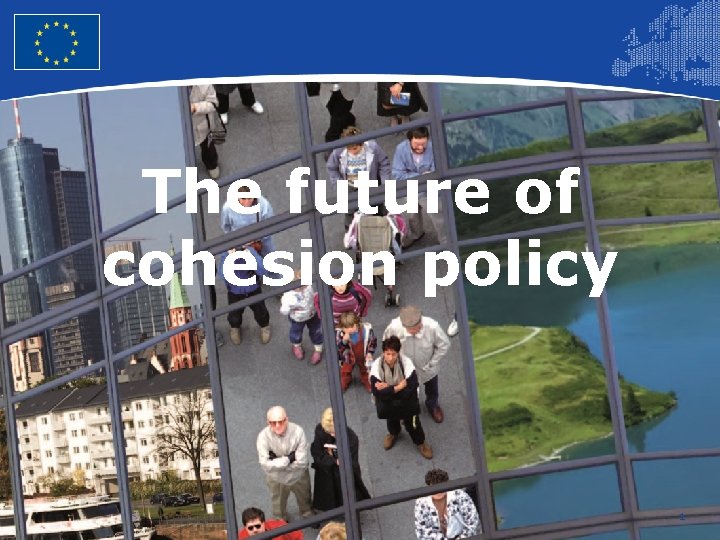 The future of cohesion policy 1 