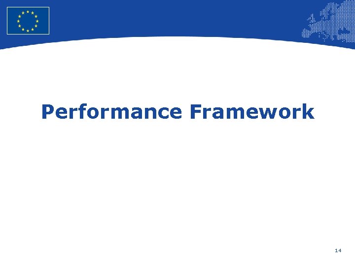 European Union Regional Policy – Employment, Social Affairs and Inclusion Performance Framework 14 