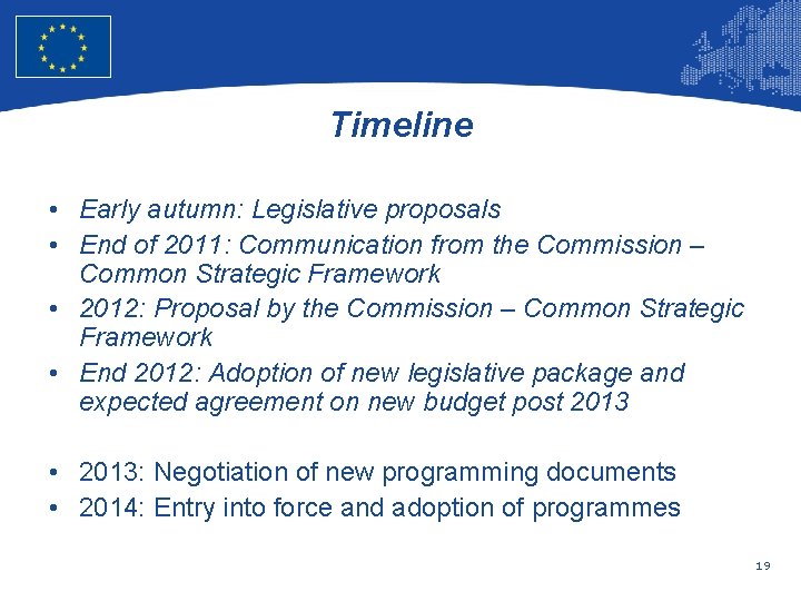 European Union Regional Policy – Employment, Social Affairs and Inclusion Timeline • Early autumn: