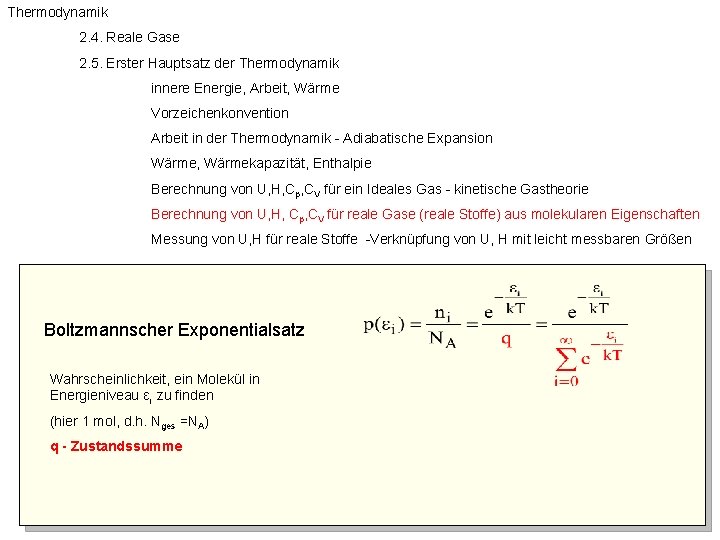 Thermodynamik 2. 4. Reale Gase 2. 5. Erster Hauptsatz der Thermodynamik innere Energie, Arbeit,