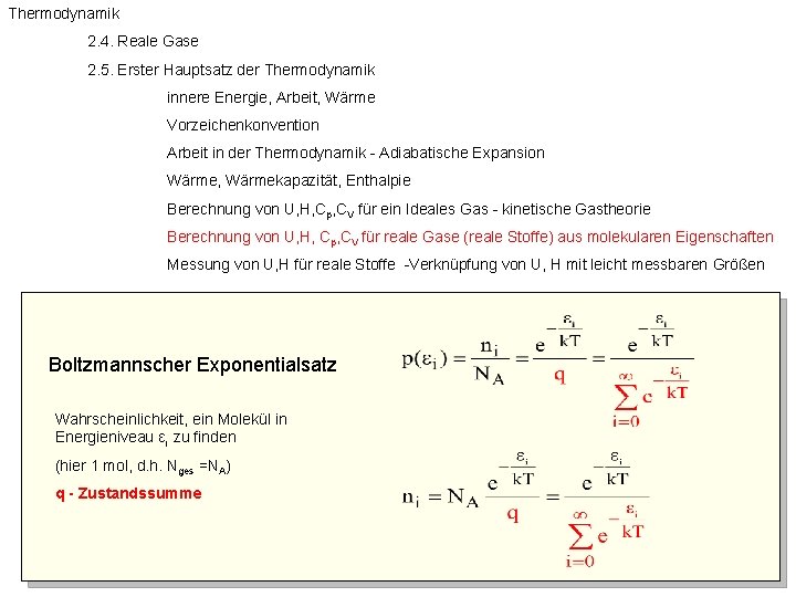 Thermodynamik 2. 4. Reale Gase 2. 5. Erster Hauptsatz der Thermodynamik innere Energie, Arbeit,