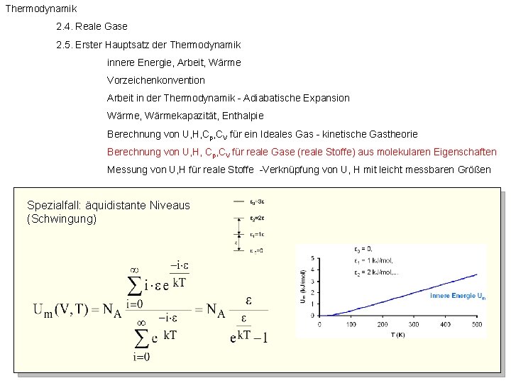 Thermodynamik 2. 4. Reale Gase 2. 5. Erster Hauptsatz der Thermodynamik innere Energie, Arbeit,