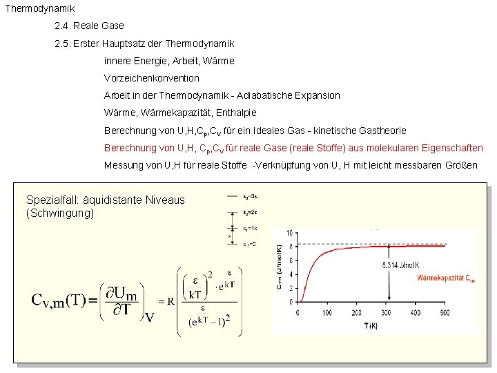 Thermodynamik 2. 4. Reale Gase 2. 5. Erster Hauptsatz der Thermodynamik innere Energie, Arbeit,