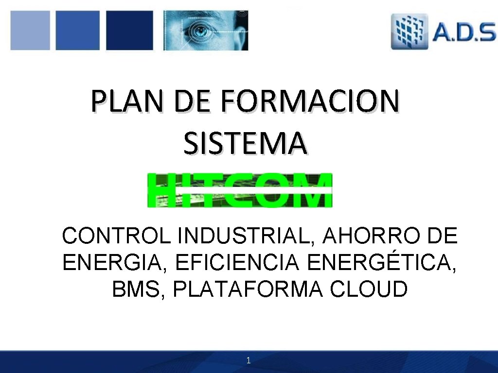 PLAN DE FORMACION SISTEMA CONTROL INDUSTRIAL, AHORRO DE ENERGIA, EFICIENCIA ENERGÉTICA, BMS, PLATAFORMA CLOUD