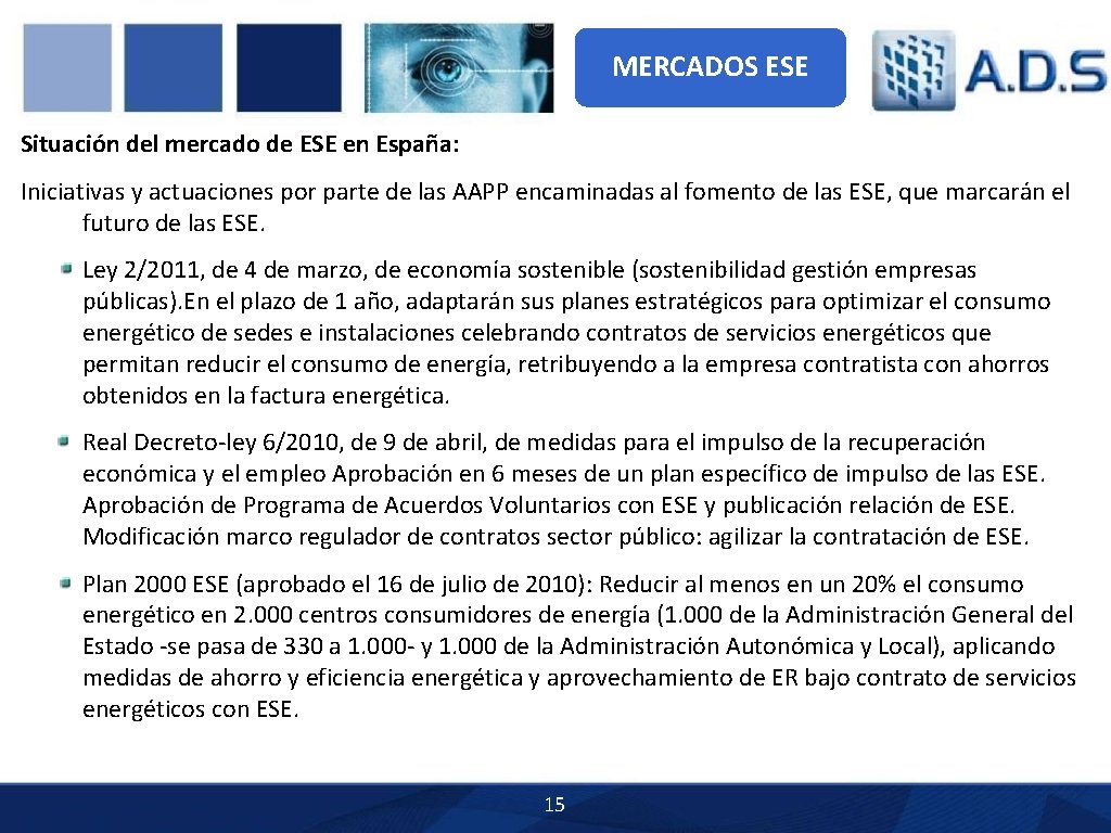 MERCADOS ESE Situación del mercado de ESE en España: Iniciativas y actuaciones por parte