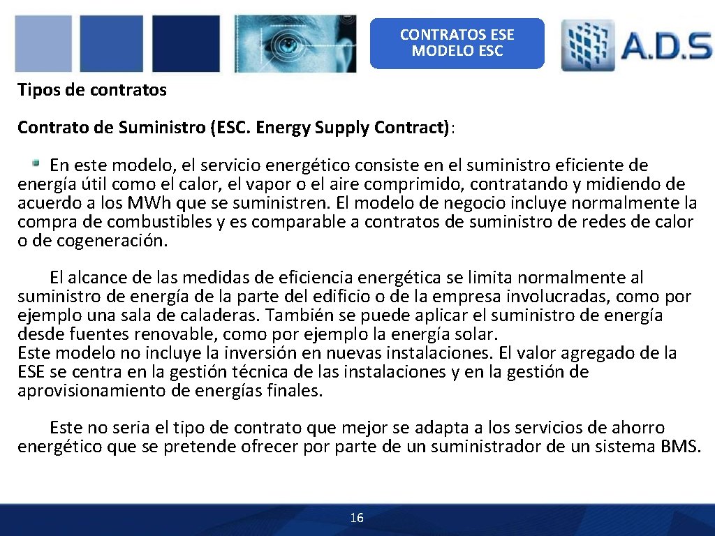 CONTRATOS ESE MODELO ESC Tipos de contratos Contrato de Suministro (ESC. Energy Supply Contract):