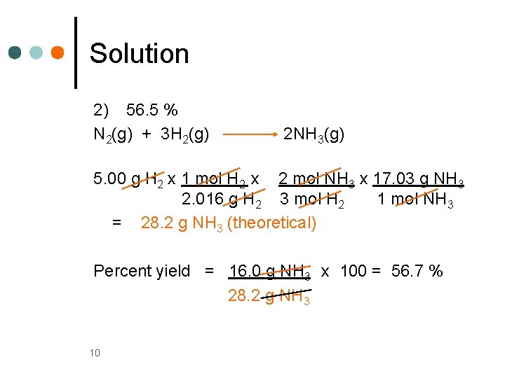 Solution 2) 56. 5 % N 2(g) + 3 H 2(g) 2 NH 3(g) Solution 2) 56. 5 % N 2(g) + 3 H 2(g) 2 NH 3(g)