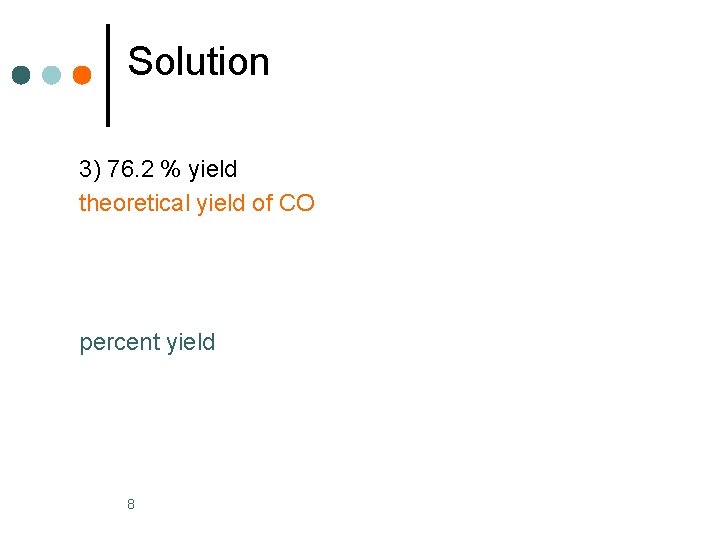 Solution 3) 76. 2 % yield theoretical yield of CO percent yield 8 Solution 3) 76. 2 % yield theoretical yield of CO percent yield 8