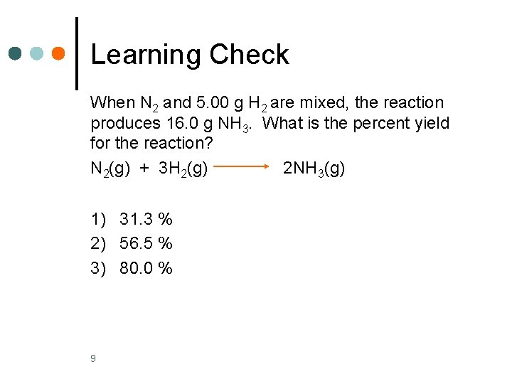 Learning Check When N 2 and 5. 00 g H 2 are mixed, the Learning Check When N 2 and 5. 00 g H 2 are mixed, the