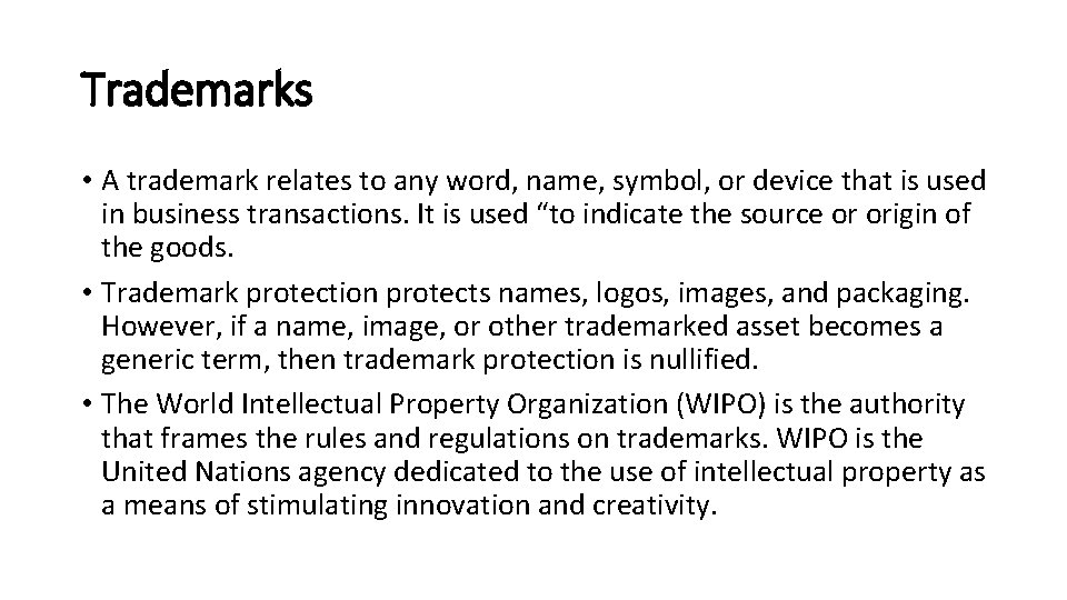 Trademarks • A trademark relates to any word, name, symbol, or device that is