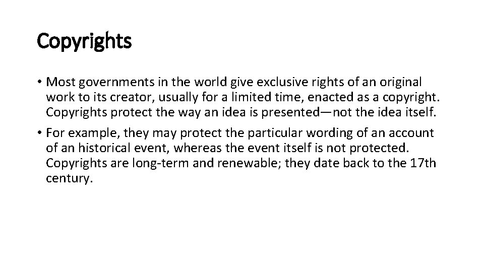 Copyrights • Most governments in the world give exclusive rights of an original work