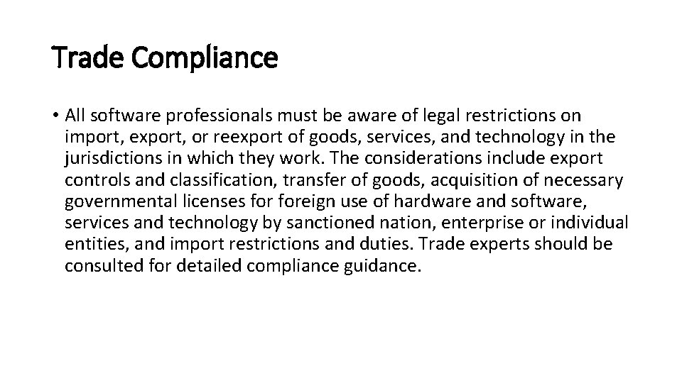 Trade Compliance • All software professionals must be aware of legal restrictions on import,