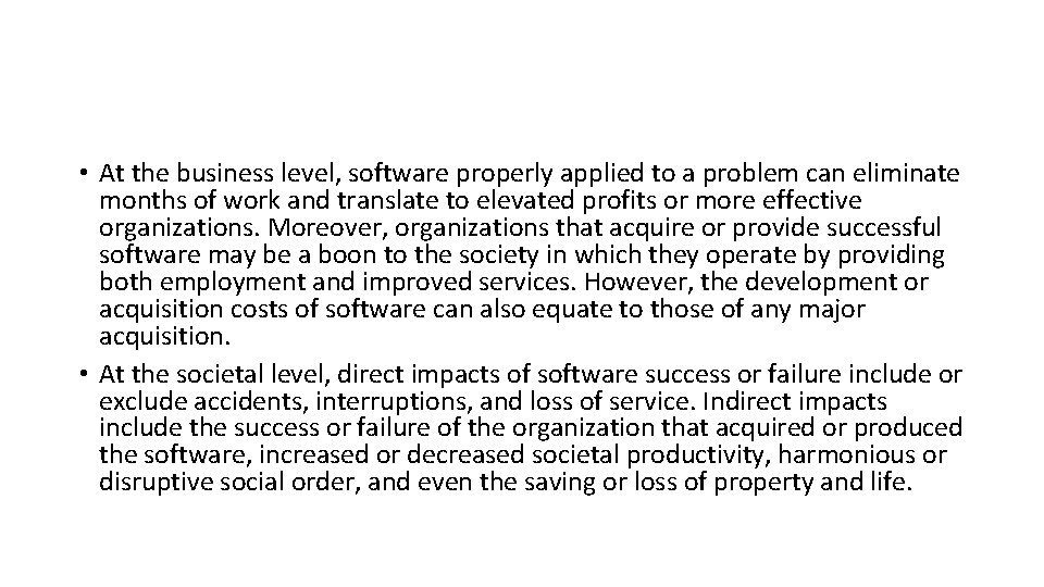  • At the business level, software properly applied to a problem can eliminate