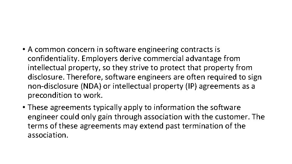  • A common concern in software engineering contracts is confidentiality. Employers derive commercial