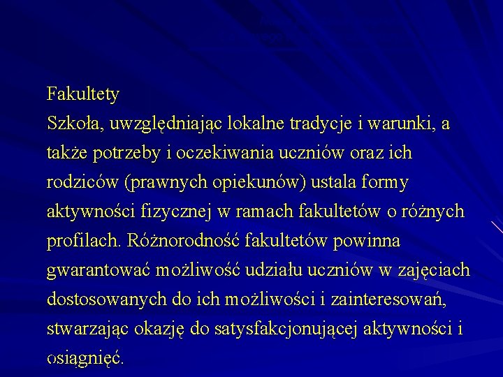 Nowa podstawa programowa Co nowego w sprawie obligatoryjności WF? Fakultety Szkoła, uwzględniając lokalne tradycje