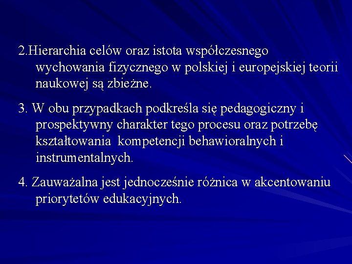 2. Hierarchia celów oraz istota współczesnego wychowania fizycznego w polskiej i europejskiej teorii naukowej