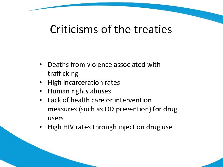 Criticisms of the treaties • Deaths from violence associated with trafficking • High incarceration