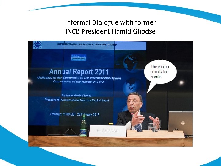 Informal Dialogue with former INCB President Hamid Ghodse 