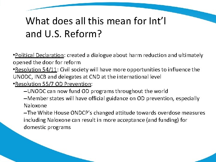 What does all this mean for Int’l and U. S. Reform? • Political Declaration: