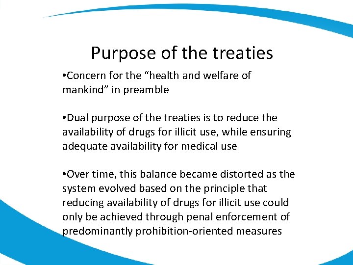 Purpose of the treaties • Concern for the “health and welfare of mankind” in