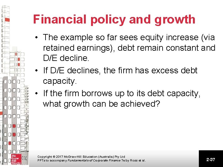 Financial policy and growth • The example so far sees equity increase (via retained Financial policy and growth • The example so far sees equity increase (via retained