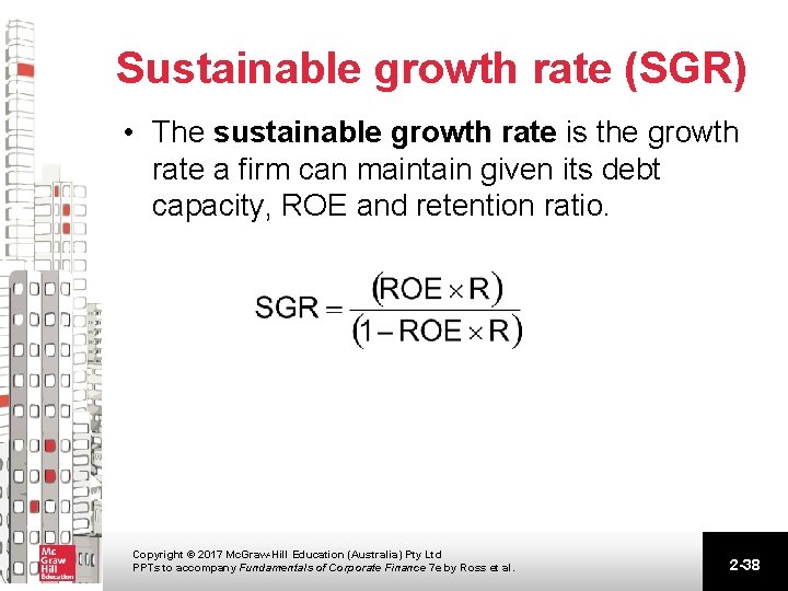 Sustainable growth rate (SGR) • The sustainable growth rate is the growth rate a Sustainable growth rate (SGR) • The sustainable growth rate is the growth rate a
