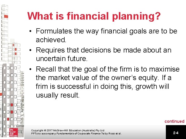What is financial planning? • Formulates the way financial goals are to be achieved. What is financial planning? • Formulates the way financial goals are to be achieved.
