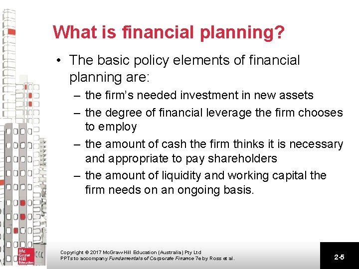 What is financial planning? • The basic policy elements of financial planning are: – What is financial planning? • The basic policy elements of financial planning are: –