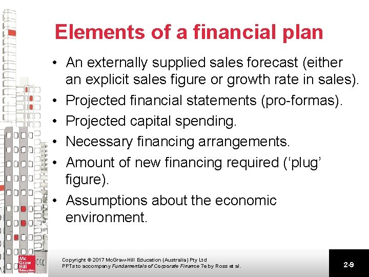 Elements of a financial plan • An externally supplied sales forecast (either an explicit Elements of a financial plan • An externally supplied sales forecast (either an explicit