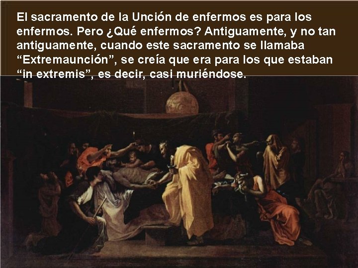 El sacramento de la Unción de enfermos es para los enfermos. Pero ¿Qué enfermos? El sacramento de la Unción de enfermos es para los enfermos. Pero ¿Qué enfermos?