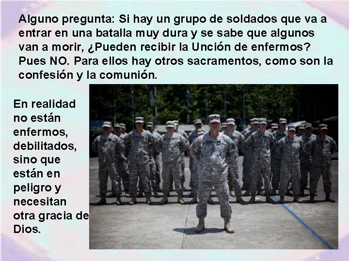 Alguno pregunta: Si hay un grupo de soldados que va a entrar en una Alguno pregunta: Si hay un grupo de soldados que va a entrar en una